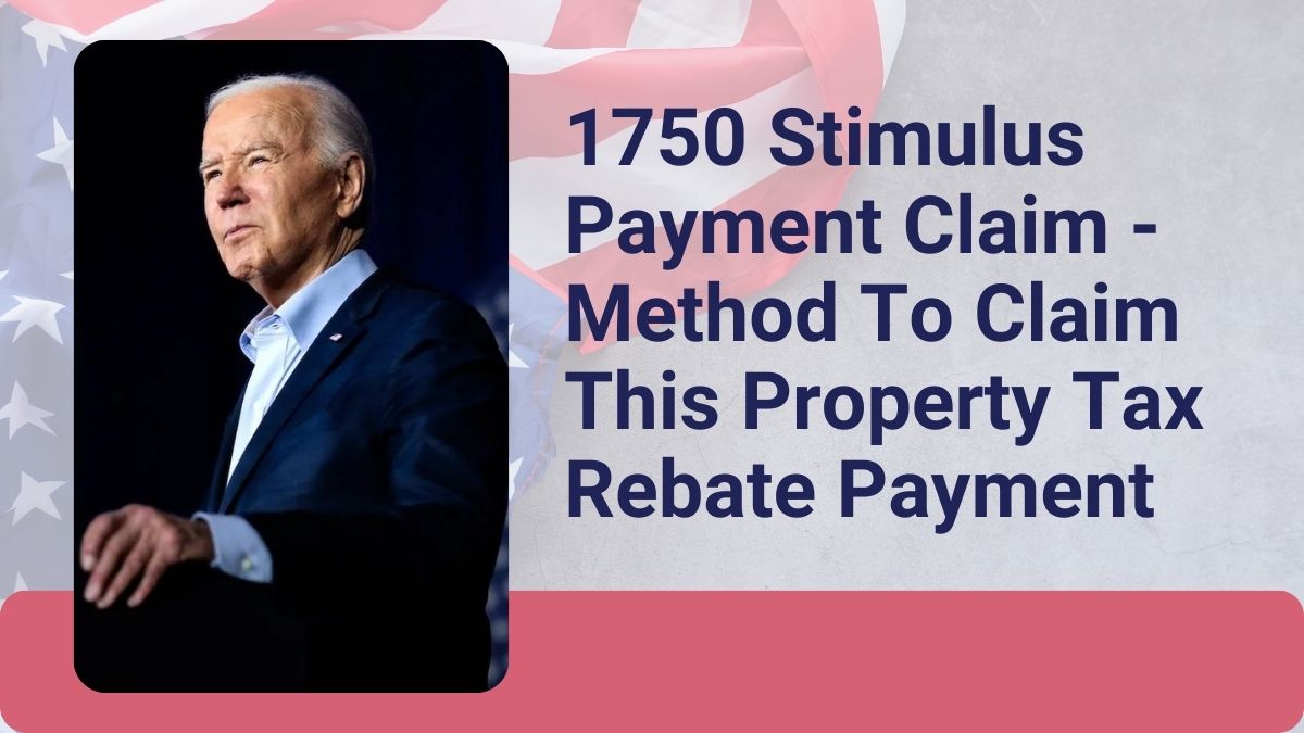 1750 Stimulus Payment Claim - Method To Claim This Property Tax Rebate Payment