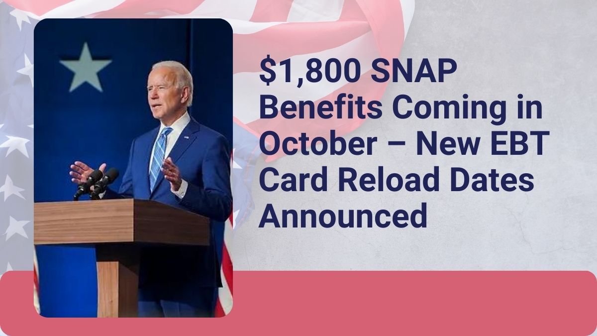 $1,800 SNAP Benefits Coming in October – New EBT Card Reload Dates Announced