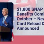 $1,800 SNAP Benefits Coming in October – New EBT Card Reload Dates Announced