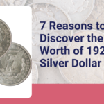 7 Reasons to Discover the True Worth of 1921 Silver Dollar