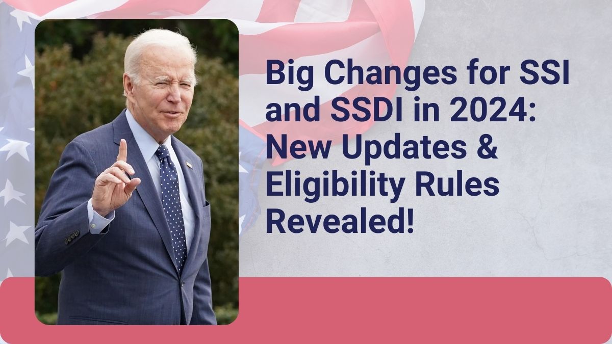 Big Changes for SSI and SSDI in 2024: New Updates & Eligibility Rules Revealed!