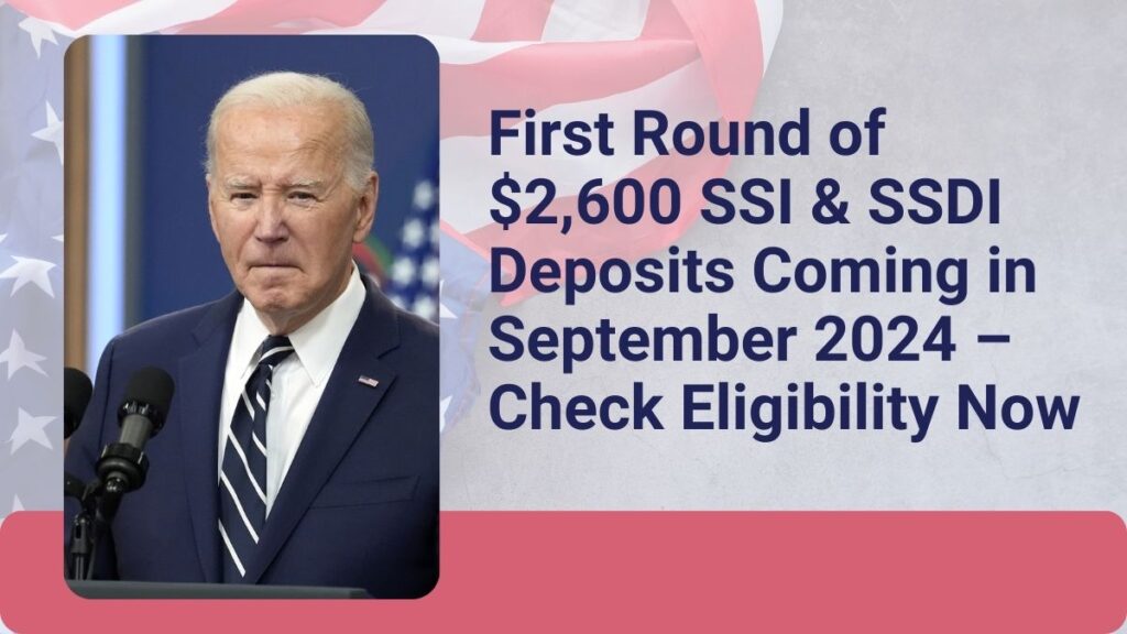 First Round of $2,600 SSI & SSDI Deposits Coming in September 2024 – Check Eligibility Now