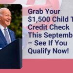 Grab Your $1,500 Child Tax Credit Check This September – See If You Qualify Now!