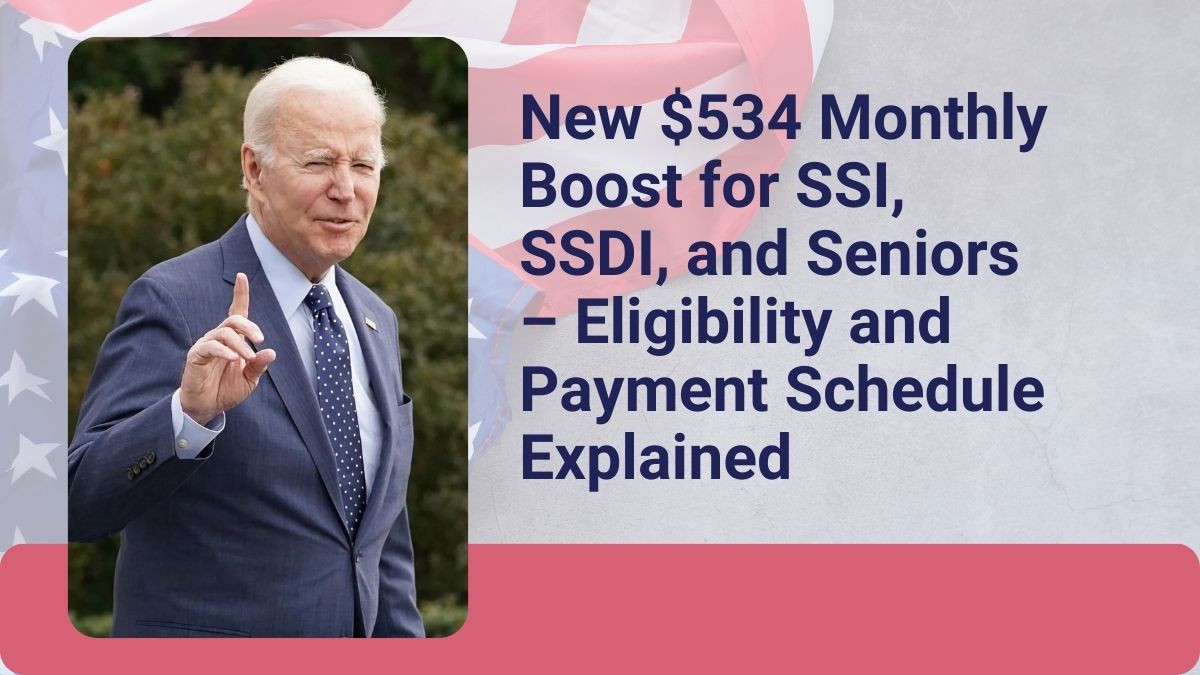 New $534 Monthly Boost for SSI, SSDI, and Seniors – Eligibility and Payment Schedule Explained