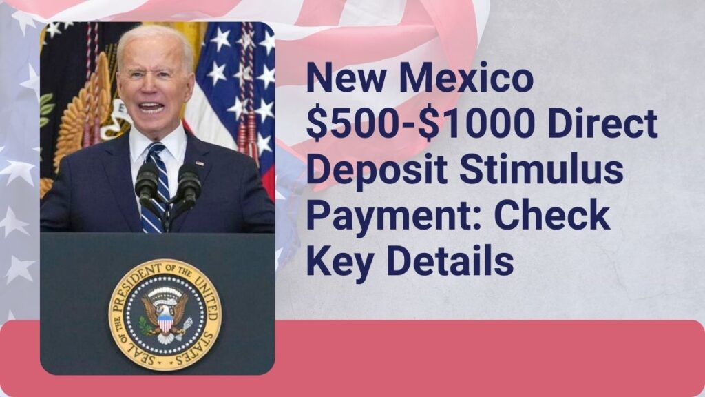 New Mexico $500-$1000 Direct Deposit Stimulus Payment: Check Key Details