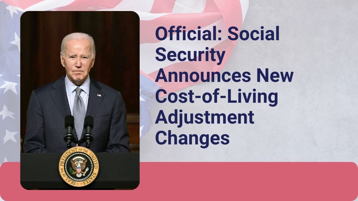 Official: Social Security Announces New Cost-of-Living Adjustment Changes