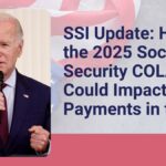 SSI Update: How the 2025 Social Security COLA Could Impact Payments in the US