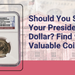 Should You Spend Your Presidential Dollar? Find 9 Most Valuable Coins