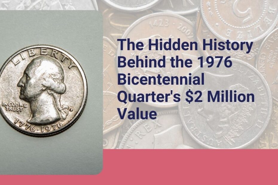 The Hidden History Behind the 1976 Bicentennial Quarter's $2 Million Value