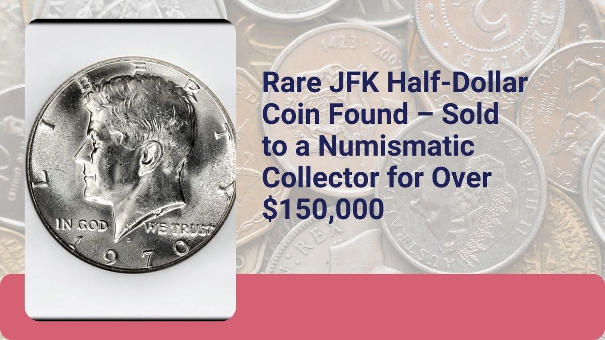 Rare JFK Half-Dollar Coin Found – Sold to a Numismatic Collector for Over $150,000