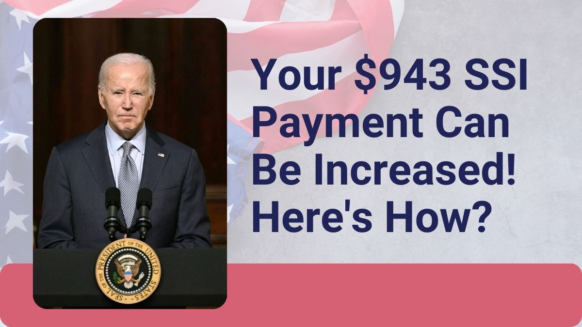 Your $943 SSI Payment Can Be Increased! Here's How?